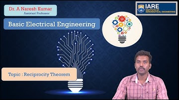Reciprocity Theorem by Dr. A Naresh Kumar