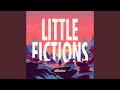 Miniature de la vidéo de la chanson Little Fictions