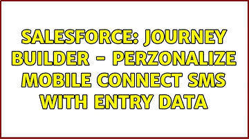Salesforce: Journey Builder - Perzonalize Mobile Connect SMS with entry data