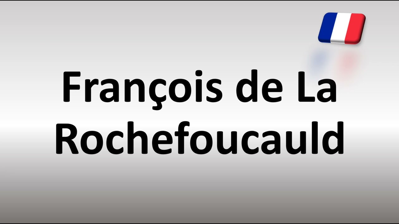 How to Pronounce François de La Rochefoucauld