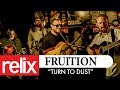 "Turn To Dust" - Fruition | Relix Studio Sessions