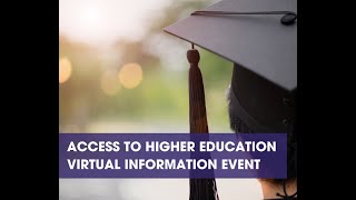 Access to Higher Education -  Virtual Information Event