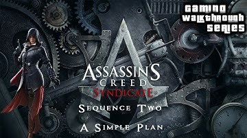 Assassins Creed Syndicate (100% Sync) - Sequence 2 - A Simple Plan