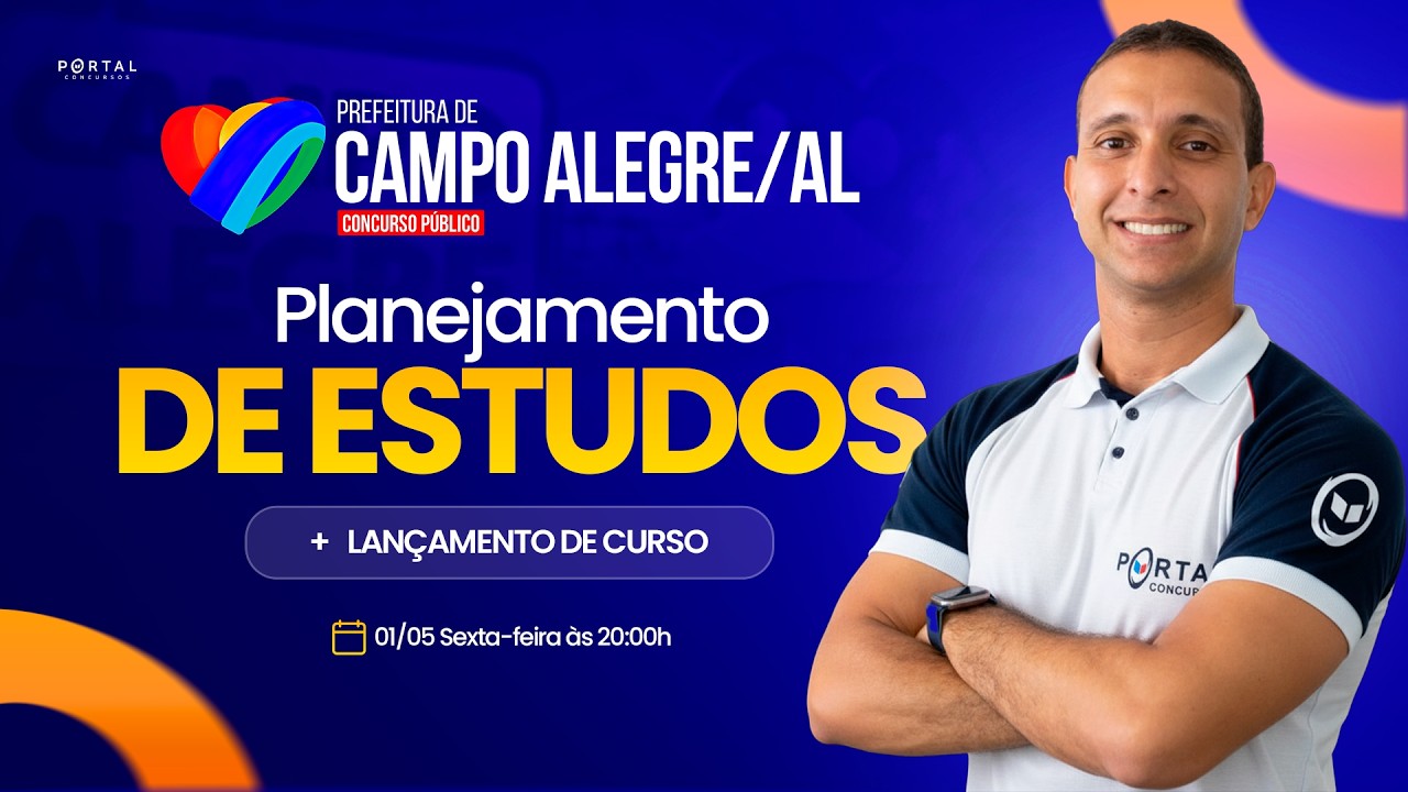 CONCURSO PREF. CAMPO ALEGRE/AL: PLANEJAMENTO DE ESTUDOS + LANÇAMENTO DO CURSO