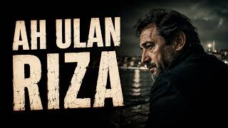 🎵 Ah Ulan Riza Şiirli Şarkı 🎵