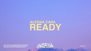 Alessia Cara – Ready (Lyrics)