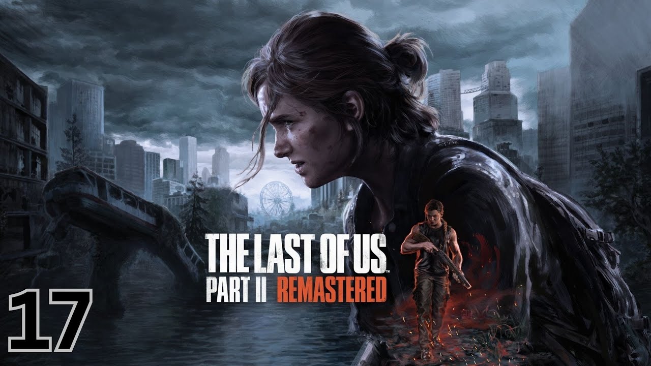 Scars || The Last of Us Part 2 Remastered (Part 17)