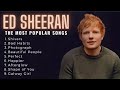 Ed Sheeran Full Hits Songs Collection Album 2020 - Ed Sheeran Best Songs Playlist 2020