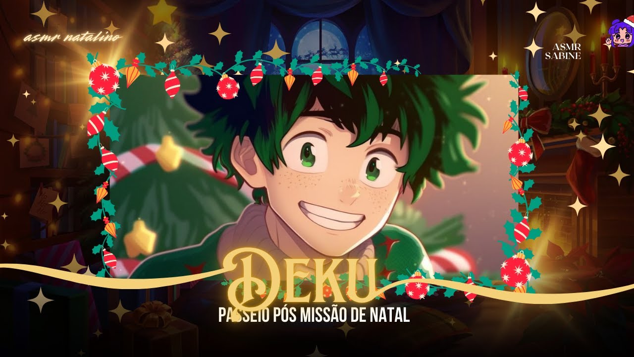 [ASMR] Natal com Deku (+Bakugou com ciúmes👀) ASMR IZUKU MIDORIYA