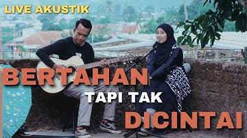 BERTAHAN TAPI TAK DI CINTAI - QHUTBUS SAKHA (LIVE AKUSTIK)