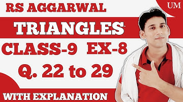 Ex-8 , q-22 to 29, Class-9 Rs Aggarwal || Triangles Class- 9 | Rs aggarwal | Ex- 8 q 22 - 29