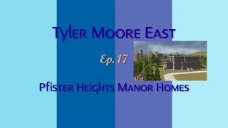 Tyler Moore East Ep 17 Pfister Heights Manor Homes