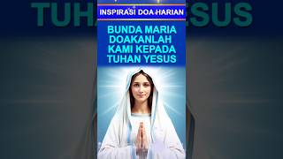 Bunda Maria Doakanlah Kami Kepada Tuhan Yesus Inspirasi Doa Harian Doa Katolik  doapenuhkasih