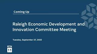 Raleigh Economic Development and Innovation Committee - September 27, 2022