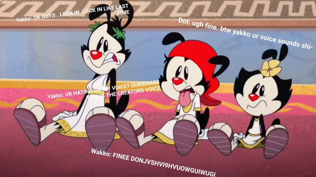 I am the very model of an ancient roman emperor but yakko wakko and dot locked in only (abit)