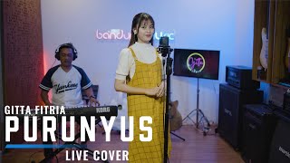 PURUNYUS - GITTA FITRIA | LIVE COVER BAJIDOR
