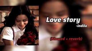 ~โกLove story (Slowed & reverb ) ~โ #trending #viralvideo #10k #aesthetic #beautiful