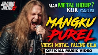 Download Lagu MANGKU PUREL Rock Metal Version | OFFICIAL MUSIC VIDEO by JrangJreng MP3
