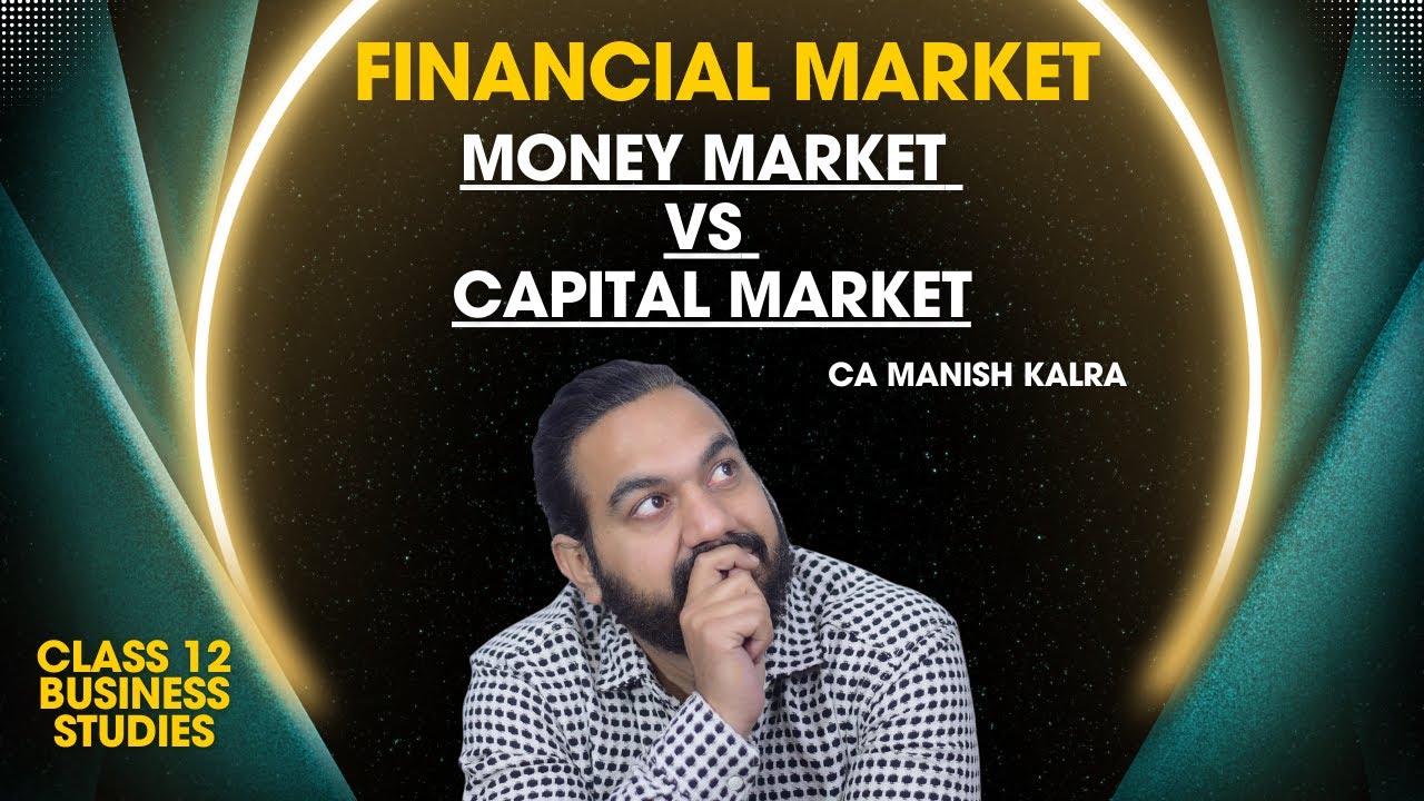 Class 12 Business Studies: Money Market vs Capital Market Explained ...