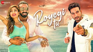 Royegi Tu -  | Amit Gupta | Mukesh Gupta | Sana Sultan | DJ Harshit Shah,Yash Eshwari