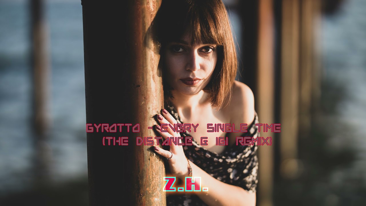 Gyrotto - Every Single Time (The Distance & Igi Remix)