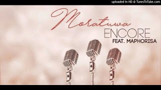 Encore feat.DJ Maphorisa-Moratuwa