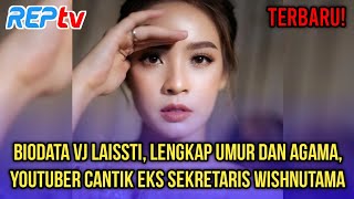 TERBARU! BIODATA VJ LAISSTI, LENGKAP UMUR & AGAMA, YOUTUBER CANTIK EKS SEKRETARIS WISHNUTAMA