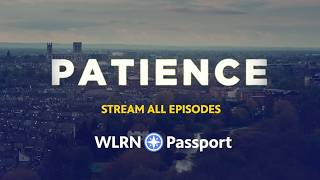 Patience - The Second Season on WLRN Passport