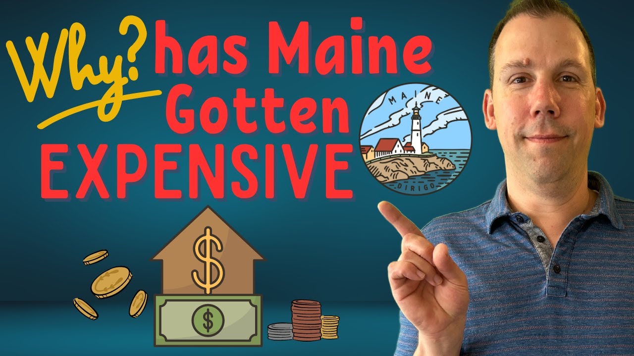 Why has Maine gotten so expensive YouTube