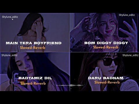 🌙Main Tera Boyfriend × Bom Diggy Diggy × Badtameez Dil × Daru Badnaam | Slowed + Reverb | Lofi Vibes