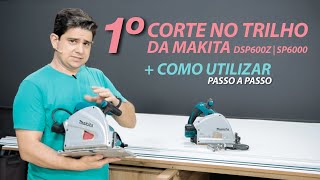 Manual importante para fazer o primeiro corte no trilho da makita SP6000 ou DSP600z