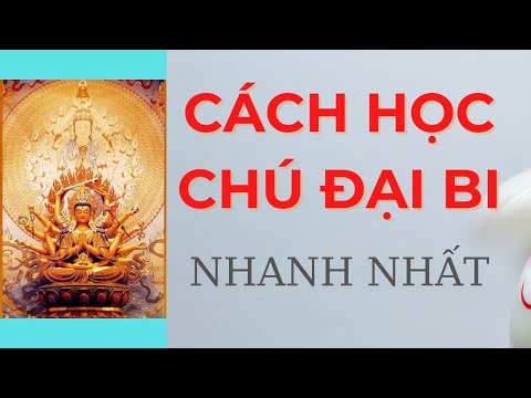 Video Kinh Chú Đại Bi. Cách Học Chú Đại Bi. Tự Học Chú Đại... - youtube