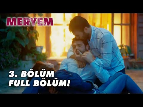 Meryem 3.Bölüm - FULL Bölüm