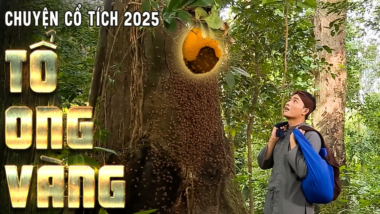 TỔ ONG VÀNG | Phim Truyện Cổ Tích 2025 | Phim Cổ Tích 2025 | Cổ Tích Việt Nam 2025 | Cổ Tích THVL