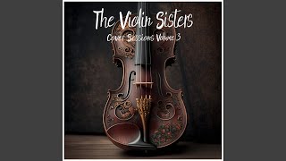 Someone to You - The Violin Sisters