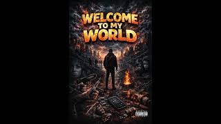 WELCOME 2 MY WORLD