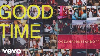 Ocean Park Standoff - Good Time (Audio Only)