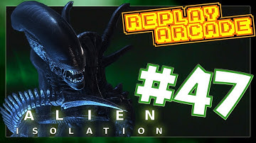 Alien Isolation : Part 47 - Now what? : Replay Arcade