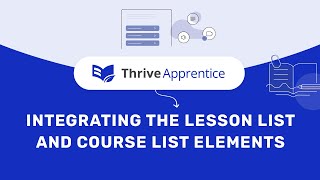 Integrating the Lesson List and Course List Elements on Your Thrive Apprentice Online School