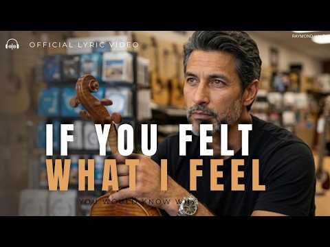 If You Felt What I Feel ❤️| Raymond Hale (Official Lyric Video)
