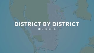 District By District: District 6 | St. Pete, FL