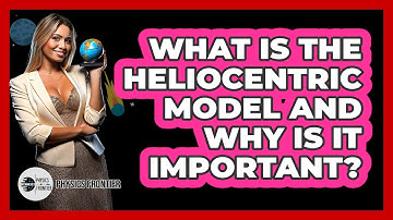 What Is The Heliocentric Model And Why Is It Important? - Physics Frontier