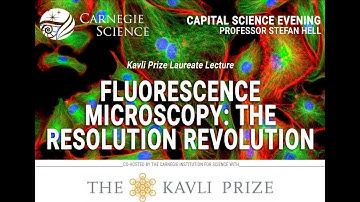 Fluorescence Microscopy: The Resolution Revolution - Dr. Stefan Hell - Kavli Prize Laureate Lecture
