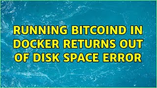 Running bitcoind in docker returns out of disk space error