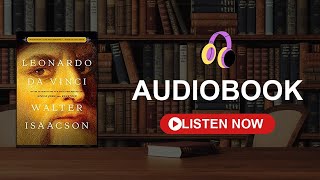 Listen to Leonardo da Vinci by Walter Isaacson | Free Audiobook