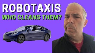 Who Will Clean All The Tesla Robotaxis?