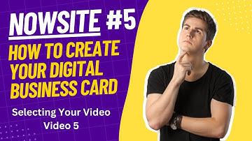 Creating Your NOWSITE Digital Business Card Part 5 - Selecting And Setting Up Your Video