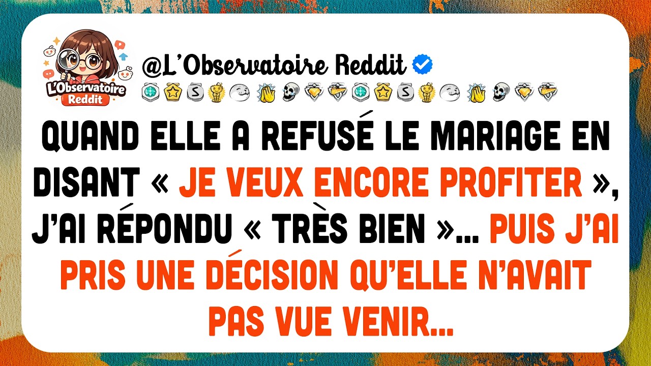 Elle Refuse Le Mariage Pour S’amuser Encore, Je Réponds Simplement : D’accord.