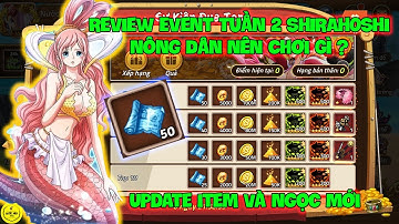 Huyền Thoại Hải Tặc - Review Event Tuần 2 SHIRAHOSHI Nông Dân Nên Chơi GÌ? Update Item Và Ngọc Mới