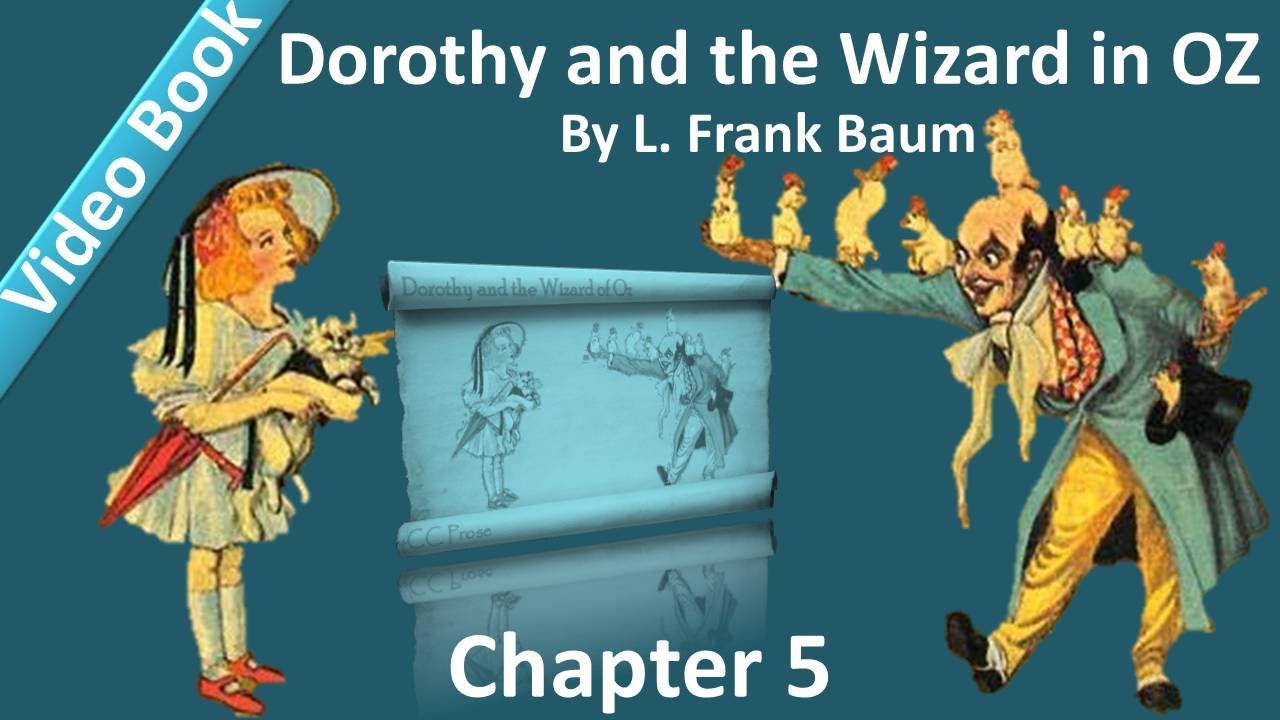 Chapter 05 Dorothy and the Wizard in Oz by L. Frank Baum Dorothy
